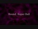 【ニコラップ】Super Ball【トップチェスト】