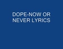 Dope Now Or Never