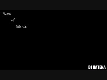 DJ HATENA【Piano of Silence】original