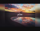 【初投稿】glow 歌ってみた -sai.-