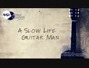 A Slow Life Guitar Man