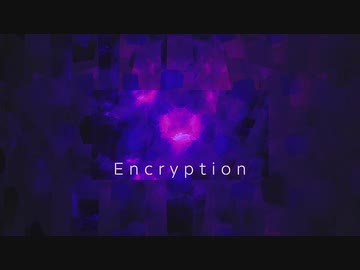 [東方自作アレンジ] Encryption [原曲:非統一魔法世界論]