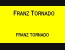 FRANZ TORNADO - FRANZ TORNADO