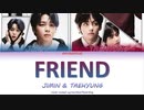 防弾少年団(BTS) ジミン♥テヒョン - 「Friends」 Lyrics