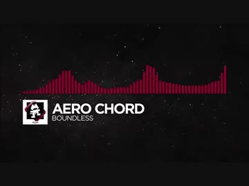 Aero Chord - Boundless【Monstercat Release】
