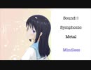 【オリジナル曲】Sound!! Symphonic MetalMindless】