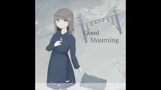 Good Mourning - みつきうさ feat.初音ミク