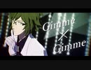 【MMDアイナナ】Gimme×Gimme【P_G二階堂大和】