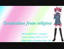 [Kasane Teto English] Graduation from religion [UTAU Original]