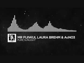 Mr FijiWiji , Laura Brehm & AgN03 - Pure Sunlight【Monstercat Release】