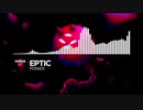 Eptic - Power【Monstercat Release】