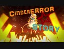 CinderERROR☆STORY (short ver.)【御伽原江良 イメージソング】