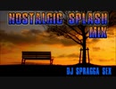 #34 Nostalgic Splash MIX (2015.7.8)【J-pop】