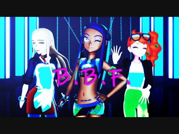 【MMDポケモン】「B.B.F」By.色変えソニア、ルリナ、オリーヴ　（1080ｐ対応）　