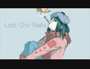 ロストシティレディオ 歌ってみた / laulu