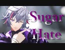 【にじさんじMMD】シュガーヘイト【不破湊】