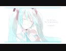 【 MIKU 】君につなぐ物語（Original Song)