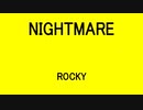 NIGHTMARE - ROCKY