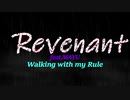 Revenant/Walking with my Rule feat.MAYU【VOCALOIDオリジナル曲】【GothicSpeedMetal】