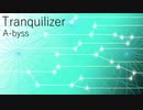 【オリジナル曲】Tranquilizer