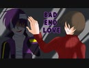 【帯人オリジナル曲】BAD END LOVE