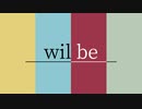 【オリジナル曲】wil be / Sunny