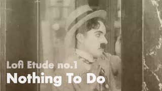【Lofi HipHop】ウチにあるものだけでLofiを作ってみた No.1《Nothing To Do》