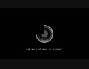 【Vocaloid / Amy / original】Let Me Isolated In A Shell