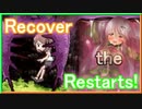 【リョナゲー】Recover the Restarts! Part3 【ゆっくり実況】