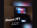 Answer/HY 原キー　男性　歌ってみた