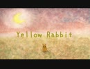 黄色いうさぎ 「YellowRabbit」