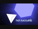 【オリジナル曲】not succumb【inst】