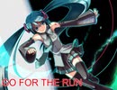GO FOR THE RUN／初音ミク