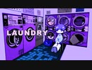 【MV】LAUNDRY - エレクトロニ子【オリジナル】