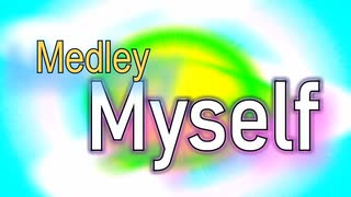 Medley "Myself"