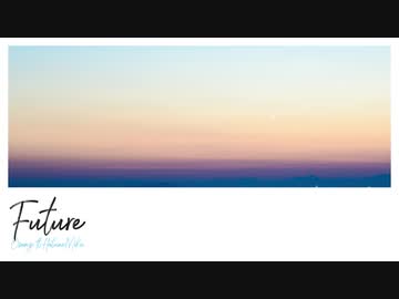 【初音ミク】Future【EDM】