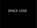 SPACE LOVE_M