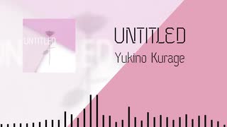 Yukikurage - UNTITLED