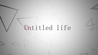 Untitled life / 初音ミク