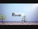 【合作】Route歌ってみた