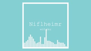Niflheimr / wotaku