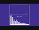Montage(2nd night) / wotaku