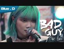 Billie Eilish - 'bad guy' (Cover by. Blue.D)