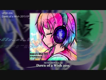 DJ FALCHiON feat.Aki Dawn of a Wish 2015