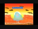 [歌ってみた]Last Smile[となあき]
