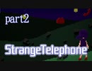 【実況】StrangeTelephone　奇妙な世界をふらふらする【part2】