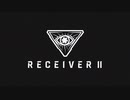 Receiver 2 Reveal Trailer [日本語字幕]
