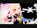 【ヒメヒナMMD】Hand in Hand/田中ヒメ【ヒメヒナ春のクソ神祭2020】