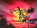 nowhere歌ってしまったのです