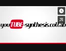 【合作】youTUBE-synthesis.collab